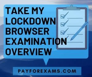 Take My Lockdown Browser Examination Overview