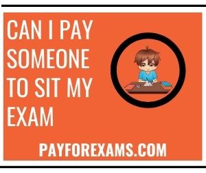 Can I Pay Someone To Sit My Exam